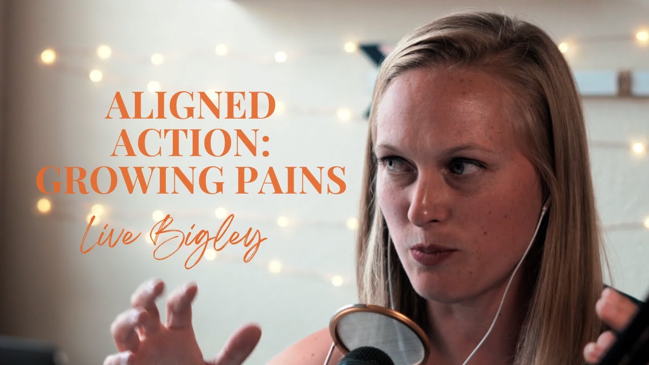 Live Bigley Un-St*ck Yourself Daily Dose: Growing Pains of Aligned Action