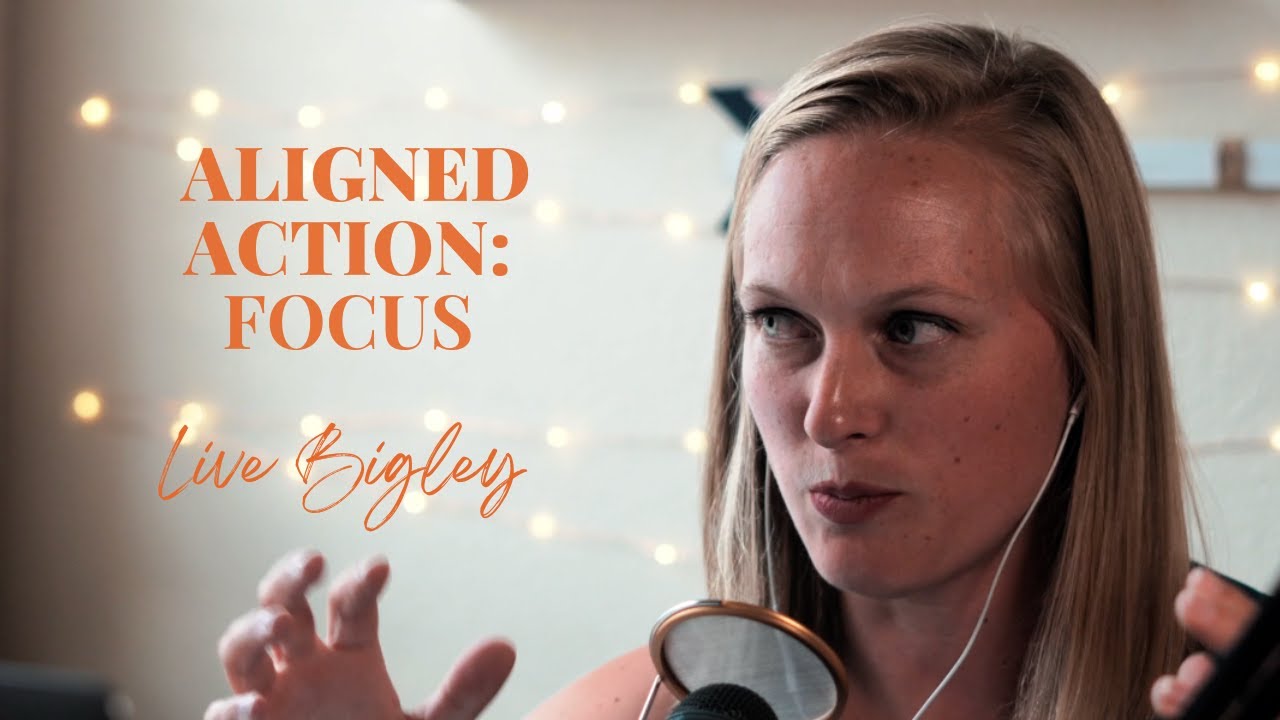 Live Bigley UnSt*ck Yourself Daily Dose: Taking Aligned Action- Focus