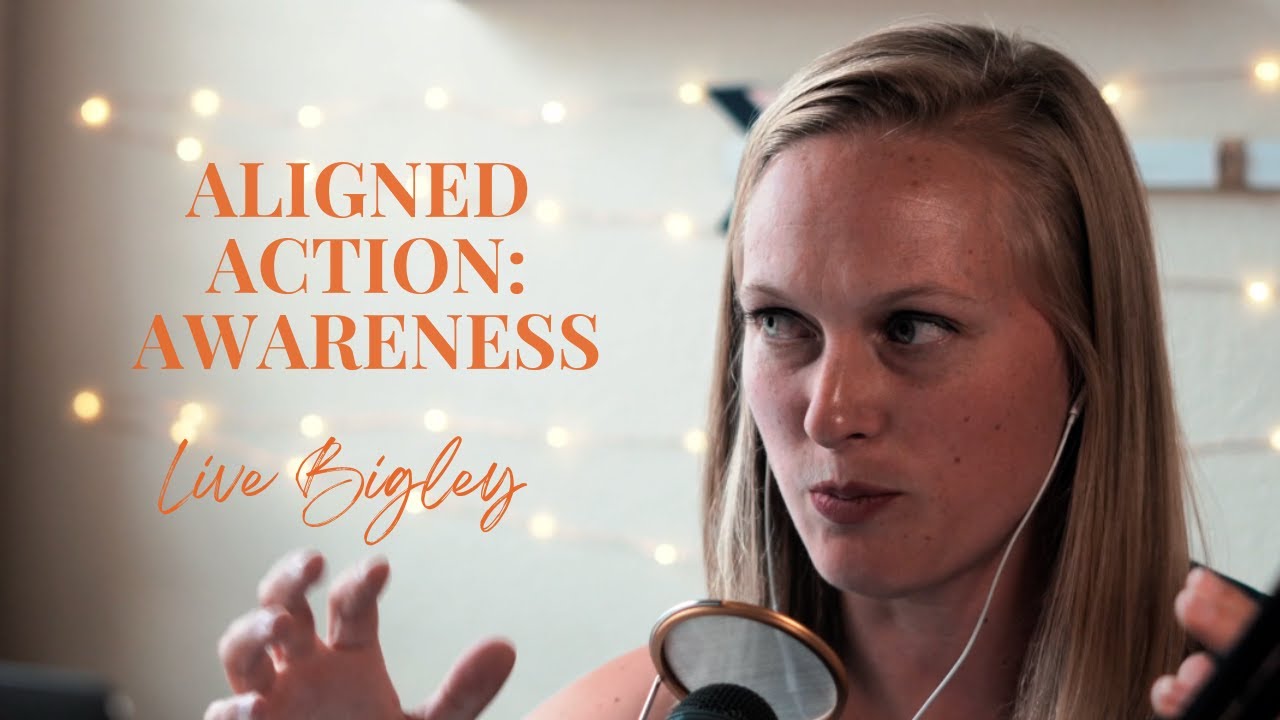 Live Bigley Un-St*ck Yourself Daily Dose: Aligned Action: Awareness